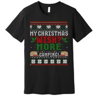 My Christmas Wish More Camping Ugly Christmas Gift Premium T-Shirt