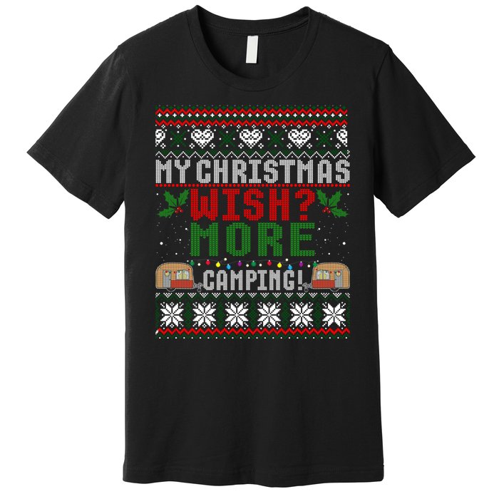 My Christmas Wish More Camping Ugly Christmas Gift Premium T-Shirt