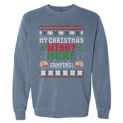 My Christmas Wish More Camping Ugly Christmas Gift Garment-Dyed Sweatshirt