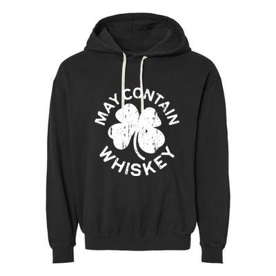 May Contain Whiskey Saint Patrick Day Garment-Dyed Fleece Hoodie