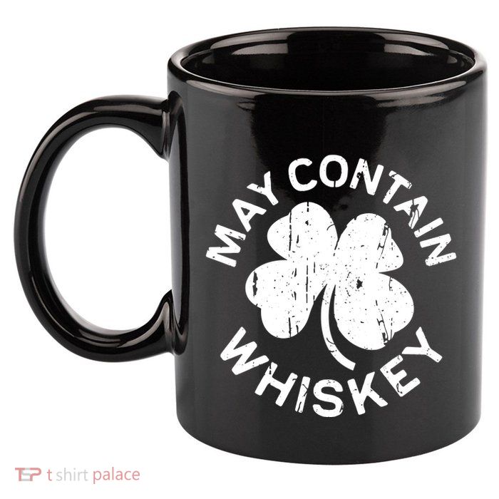 May Contain Whiskey Saint Patrick Day 11oz C Handle Ceramic Mug