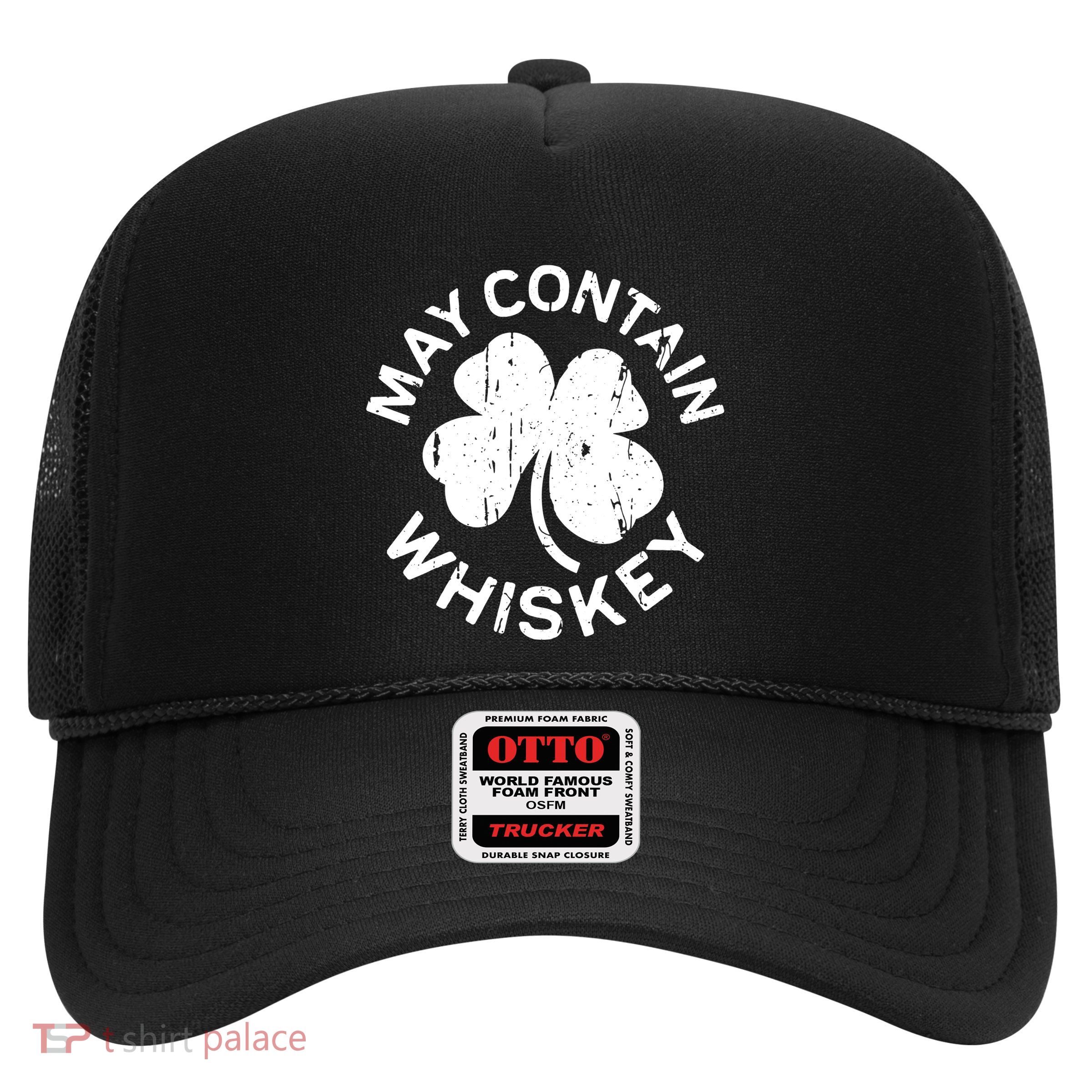 May Contain Whiskey Saint Patrick Day Trucker Hat