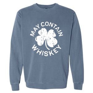 May Contain Whiskey Saint Patrick Day Garment-Dyed Sweatshirt