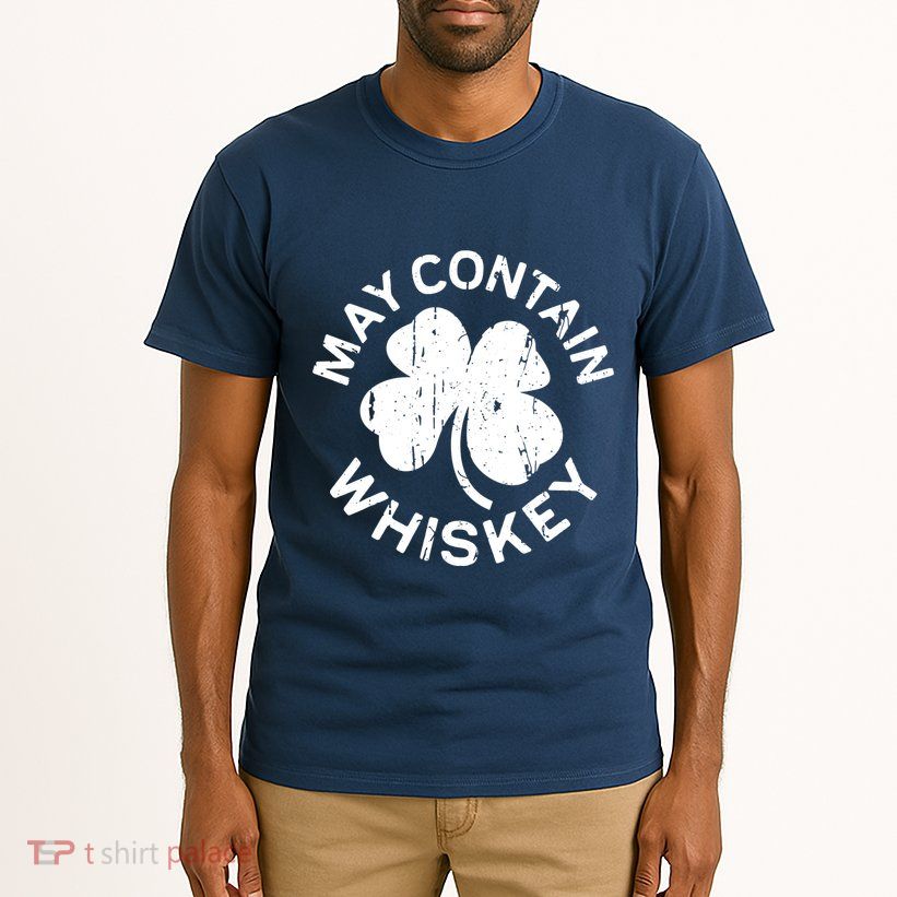May Contain Whiskey Saint Patrick Day Tall T-Shirt