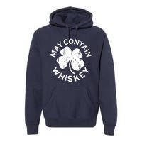 May Contain Whiskey Saint Patrick Day Premium Hoodie