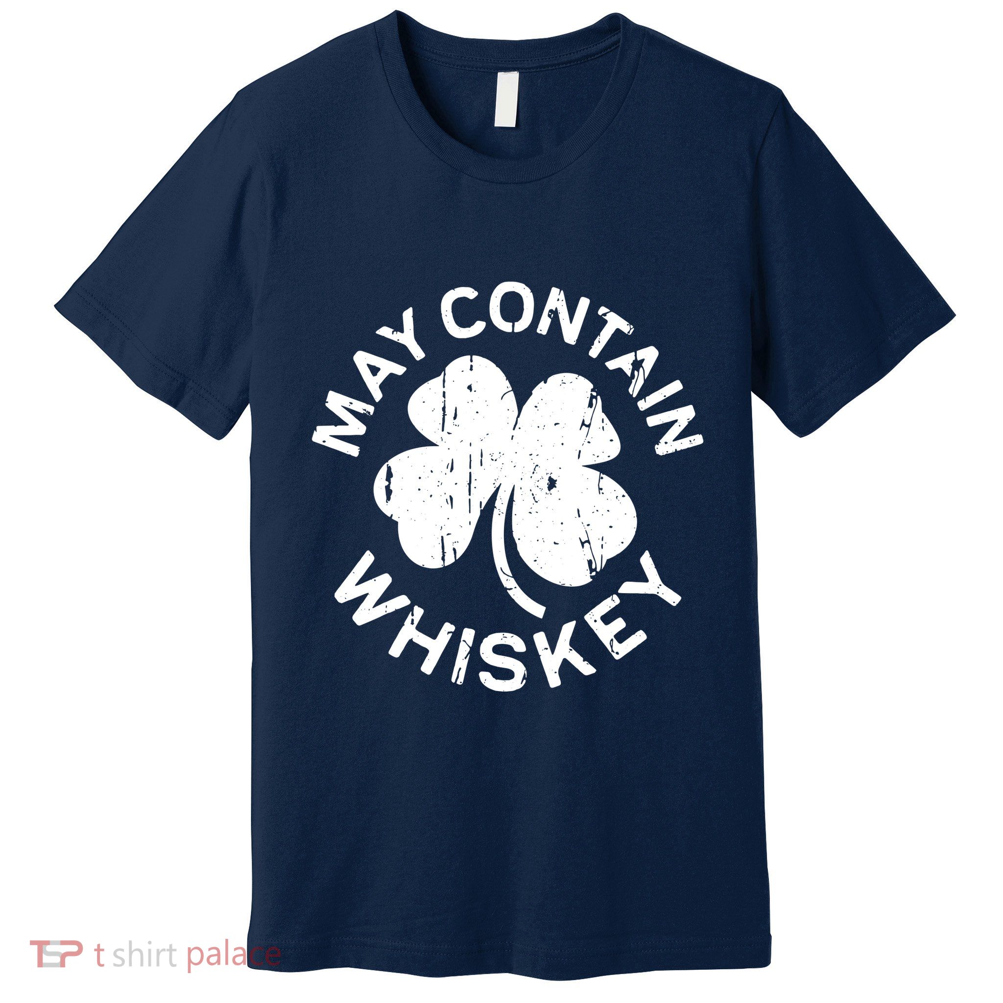 May Contain Whiskey Saint Patrick Day Premium T-Shirt