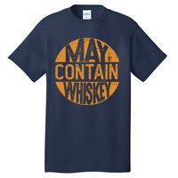 May Contain Whiskey Funny Liquor Drinking Tall T-Shirt