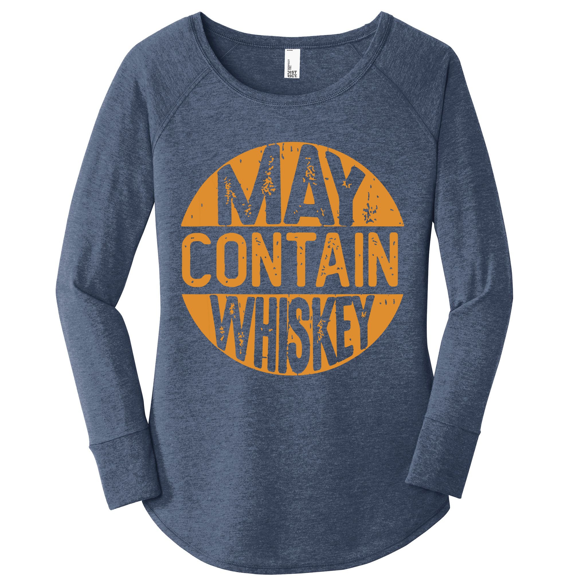 May Contain Whiskey Funny Liquor Drinking Women's Perfect Tri Tunic Long Sleeve Shirt
