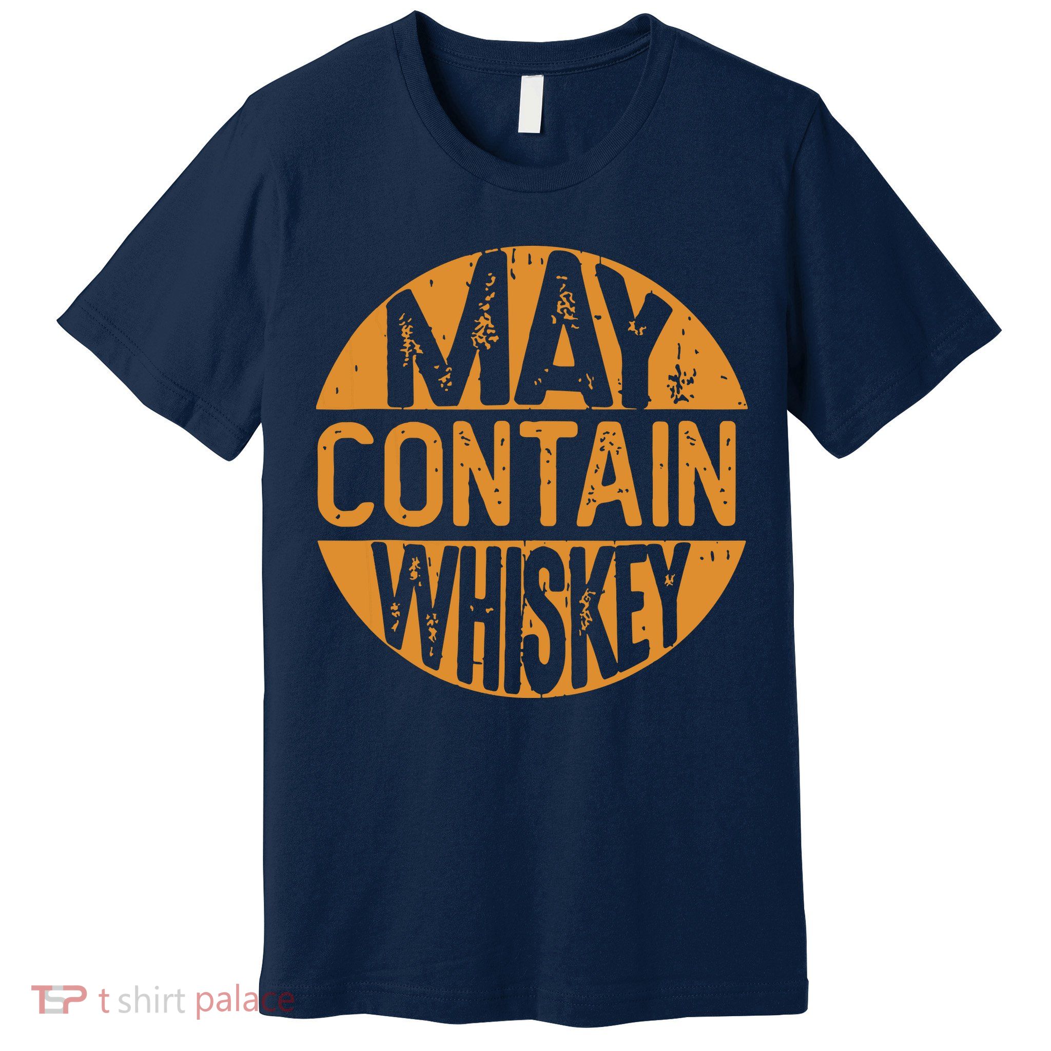 May Contain Whiskey Funny Liquor Drinking Premium T-Shirt