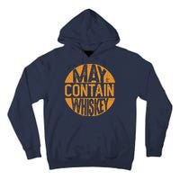May Contain Whiskey Funny Liquor Drinking Tall Hoodie