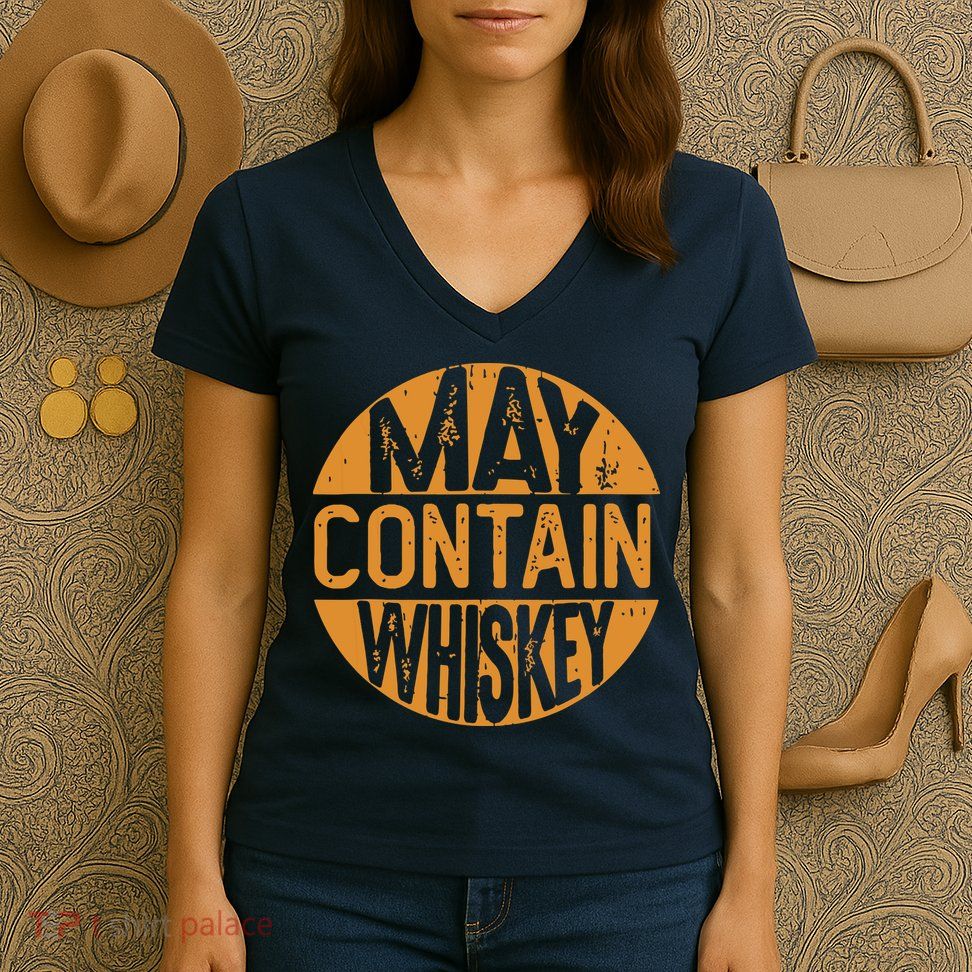 May Contain Whiskey Funny Liquor Drinking Women's V-Neck T-Shirt