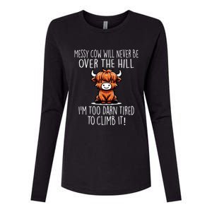 Messy Cow Will Never Be Over Hill I’M Too Darn Tired Climb Womens Cotton Relaxed Long Sleeve T-Shirt