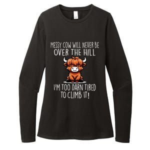 Messy Cow Will Never Be Over Hill I’M Too Darn Tired Climb Womens CVC Long Sleeve Shirt