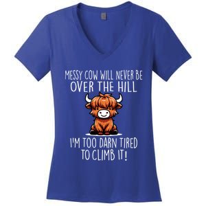 Messy Cow Will Never Be Over Hill I’M Too Darn Tired Climb Women's V-Neck T-Shirt