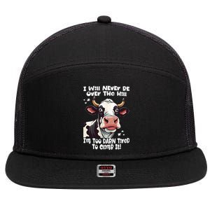 Messy Cow Will Never Be Over Hill I’M Too Darn Tired Climb 7 Panel Mesh Trucker Snapback Hat