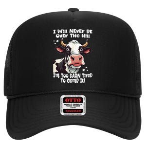 Messy Cow Will Never Be Over Hill I’M Too Darn Tired Climb High Crown Mesh Back Trucker Hat