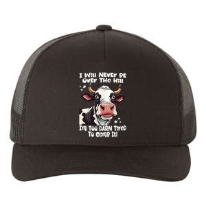 Messy Cow Will Never Be Over Hill I’M Too Darn Tired Climb Yupoong Adult 5-Panel Trucker Hat