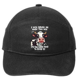 Messy Cow Will Never Be Over Hill I’M Too Darn Tired Climb 7-Panel Snapback Hat