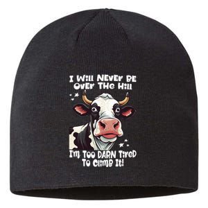 Messy Cow Will Never Be Over Hill I’M Too Darn Tired Climb Sustainable Beanie