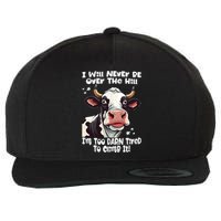 Messy Cow Will Never Be Over Hill I’M Too Darn Tired Climb Wool Snapback Cap