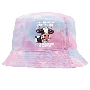 Messy Cow Will Never Be Over Hill I’M Too Darn Tired Climb Tie-Dyed Bucket Hat