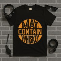 May Contain Whiskey Funny Liquor Drinking T-Shirt