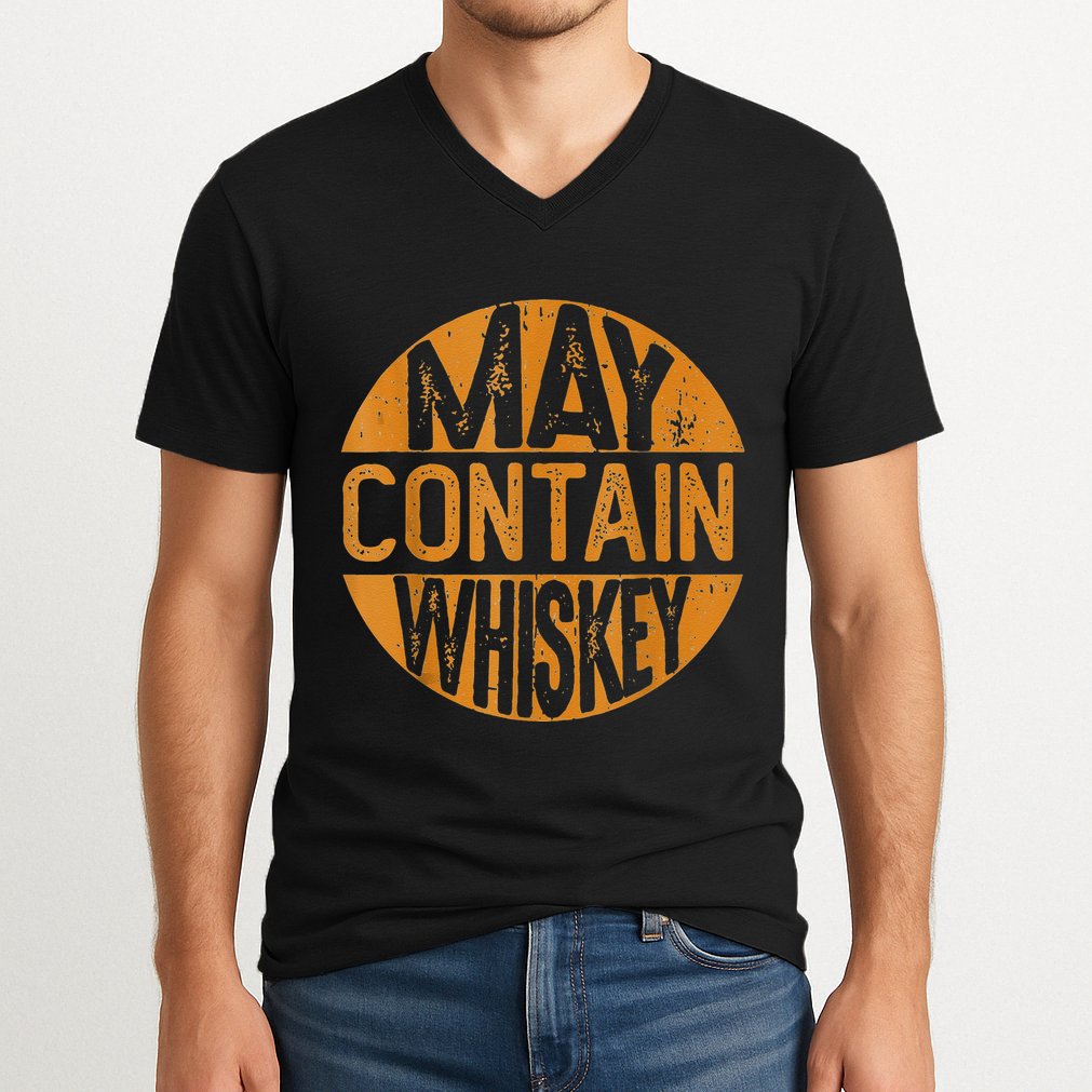 May Contain Whiskey Funny Liquor Drinking V-Neck T-Shirt