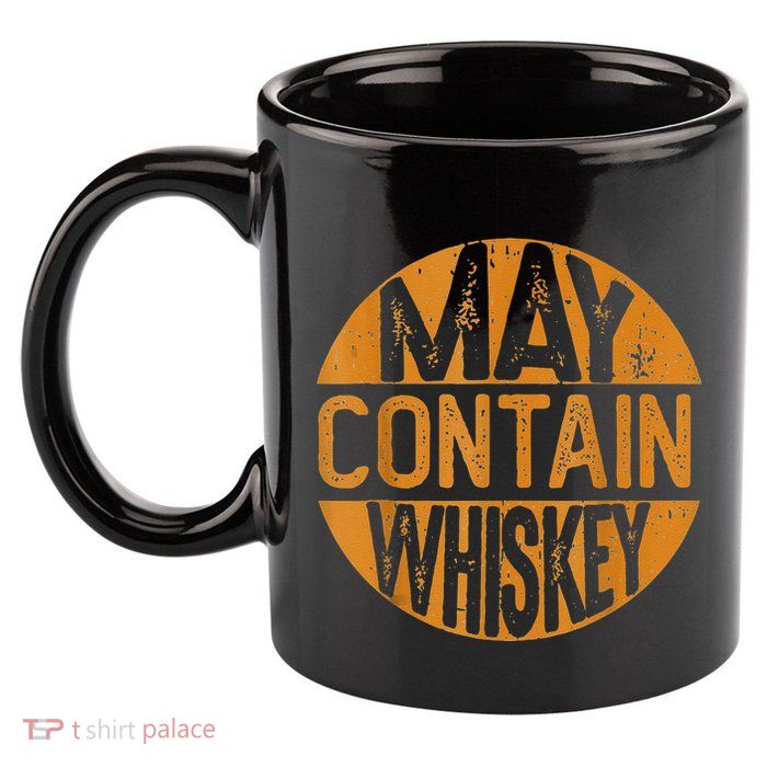 May Contain Whiskey Funny Liquor Drinking 11oz C Handle Ceramic Mug