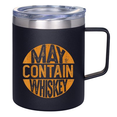 May Contain Whiskey Funny Liquor Drinking 12oz Stainless Steel Coffee Mug