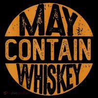 May Contain Whiskey Funny Liquor Drinking Poster