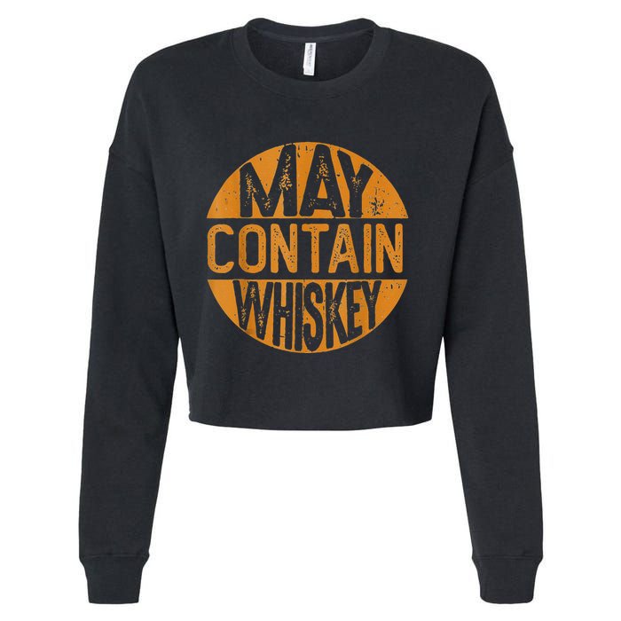 May Contain Whiskey Funny Liquor Drinking Cropped Pullover Crew