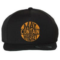 May Contain Whiskey Funny Liquor Drinking Wool Snapback Cap