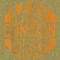 May Contain Whiskey Funny Liquor Drinking Garment-Dyed Women's Muscle Tee