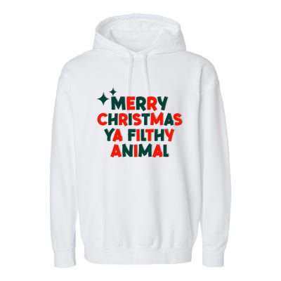 Merry Christmas Ya Filthy Animals Funny Christmas Garment-Dyed Fleece Hoodie