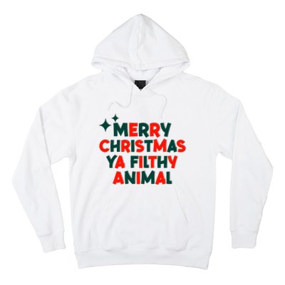 Merry Christmas Ya Filthy Animals Funny Christmas Hoodie