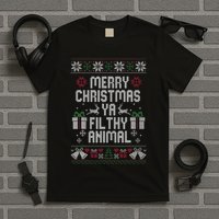 Merry Christmas Ya Filthy Animal Ugly T-Shirt