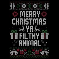 Merry Christmas Ya Filthy Animal Ugly T-Shirt