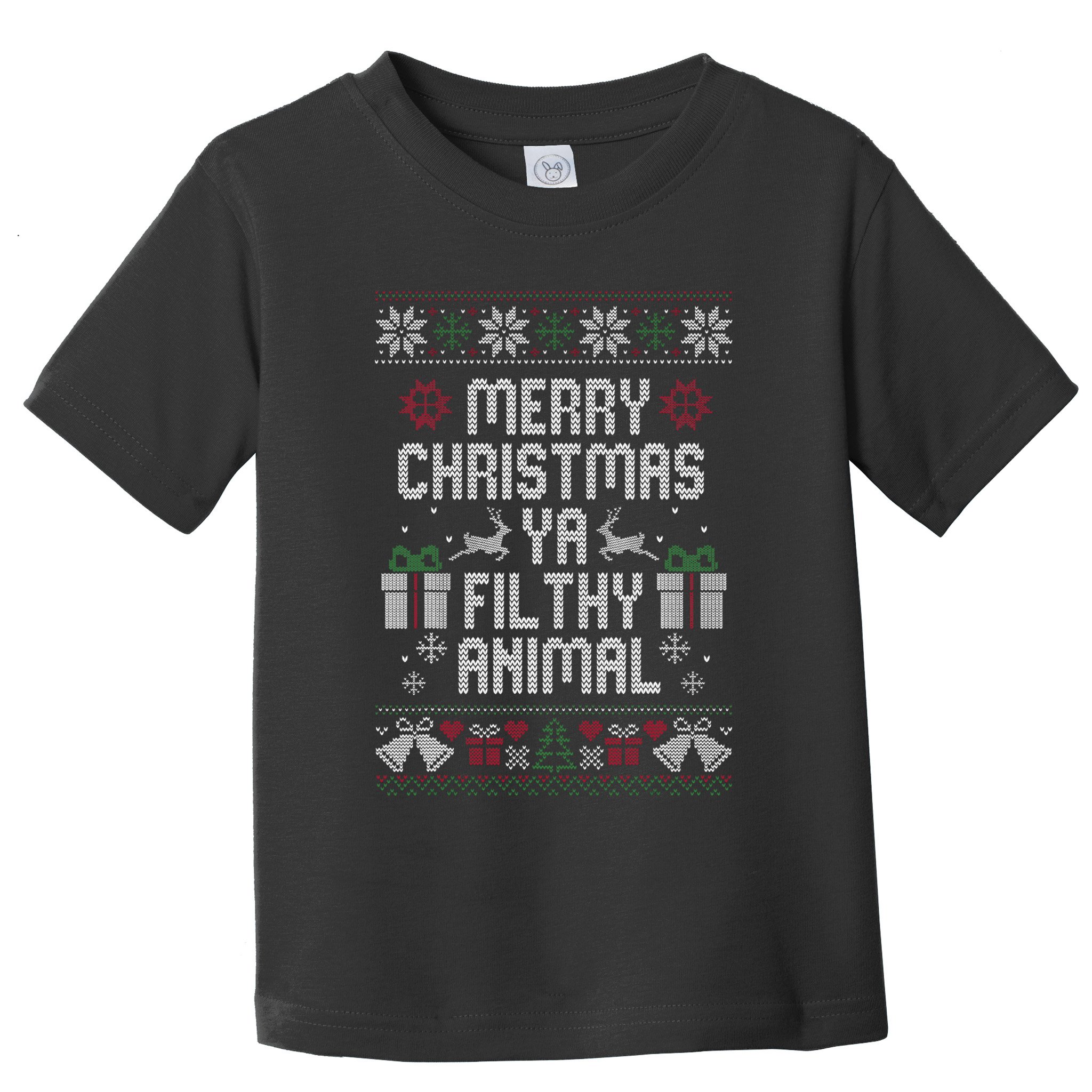 Merry Christmas Ya Filthy Animal Ugly Toddler T-Shirt