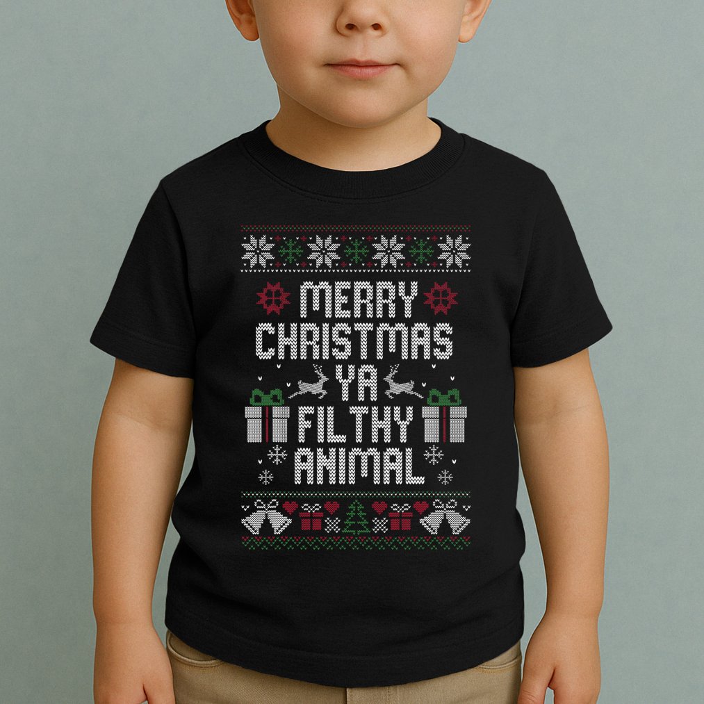 Merry Christmas Ya Filthy Animal Ugly Toddler T-Shirt