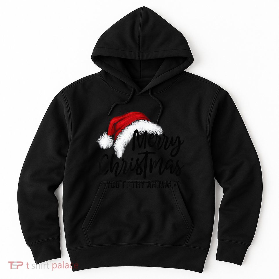 Merry Christmas You Filthy Animals Funny Christmas Xmas Hoodie