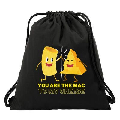 Mac Cheese You Are The Mac To My Cheese Drawstring Bag