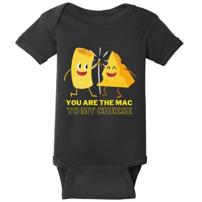 Mac Cheese You Are The Mac To My Cheese Baby Bodysuit