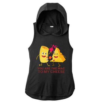 Mac Cheese You Are The Mac To My Cheese Ladies PosiCharge Tri-Blend Wicking Draft Hoodie Tank