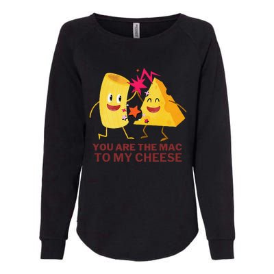 Mac Cheese You Are The Mac To My Cheese Womens California Wash Sweatshirt