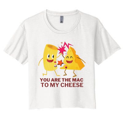 Mac Cheese You Are The Mac To My Cheese Women's Crop Top Tee