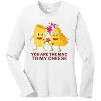 Mac Cheese You Are The Mac To My Cheese Ladies Long Sleeve Shirt