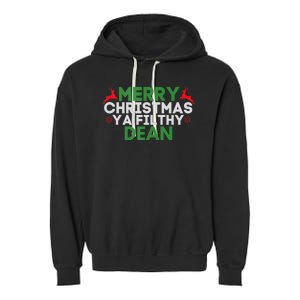 Merry Christmas Ya Filthy Dean Academic Dean Christmas Garment-Dyed Fleece Hoodie