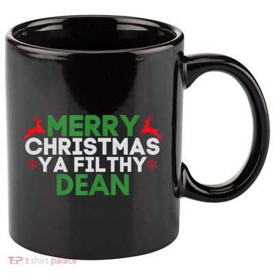 Merry Christmas Ya Filthy Dean Academic Dean Christmas 11oz C Handle Ceramic Mug