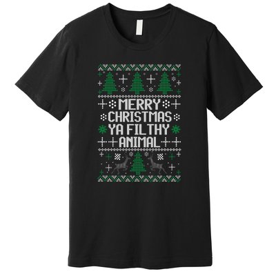 Merry Christmas Ya Filthy Animal Ugly Sweater Funny Xmas Gift Premium T-Shirt