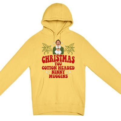 Merry Christmas You Cotton Headed Ninny Muggins Buddy Christmas Movie Premium Pullover Hoodie